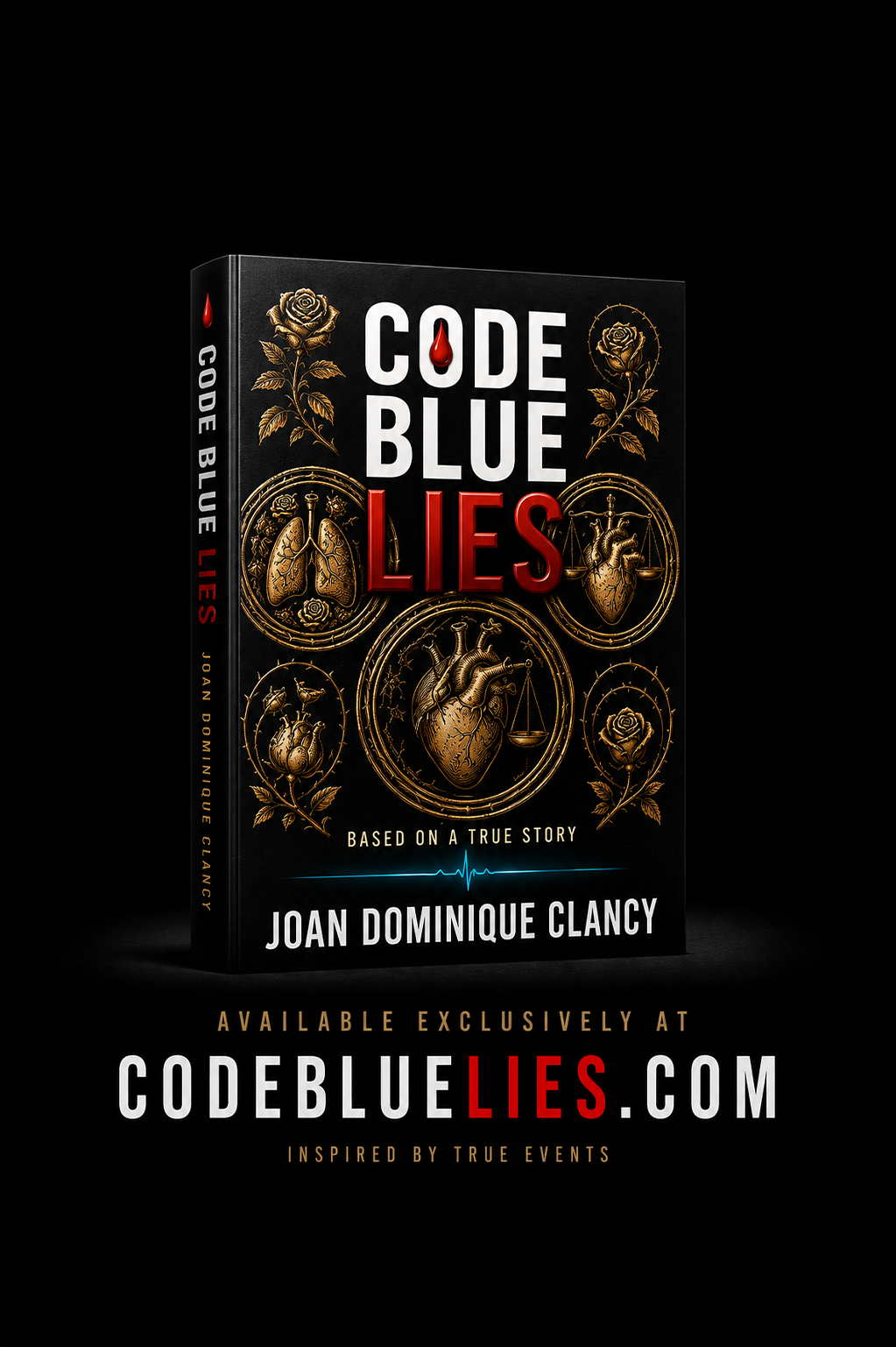 Book cover titled "Code Blue Lies" by Joan Dominique Clancy, featuring medical and anatomical illustrations in gold, roses, and a heartbeat line on a black background, with a website URL codebluelies.com.