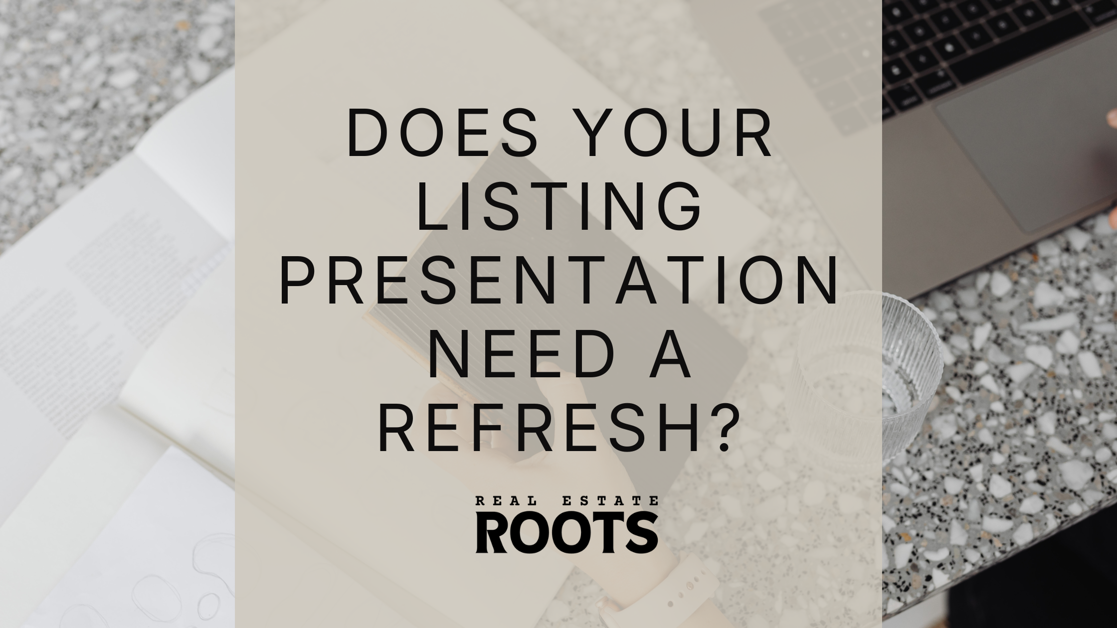 Does Your Listing Presentation Need a Makeover?