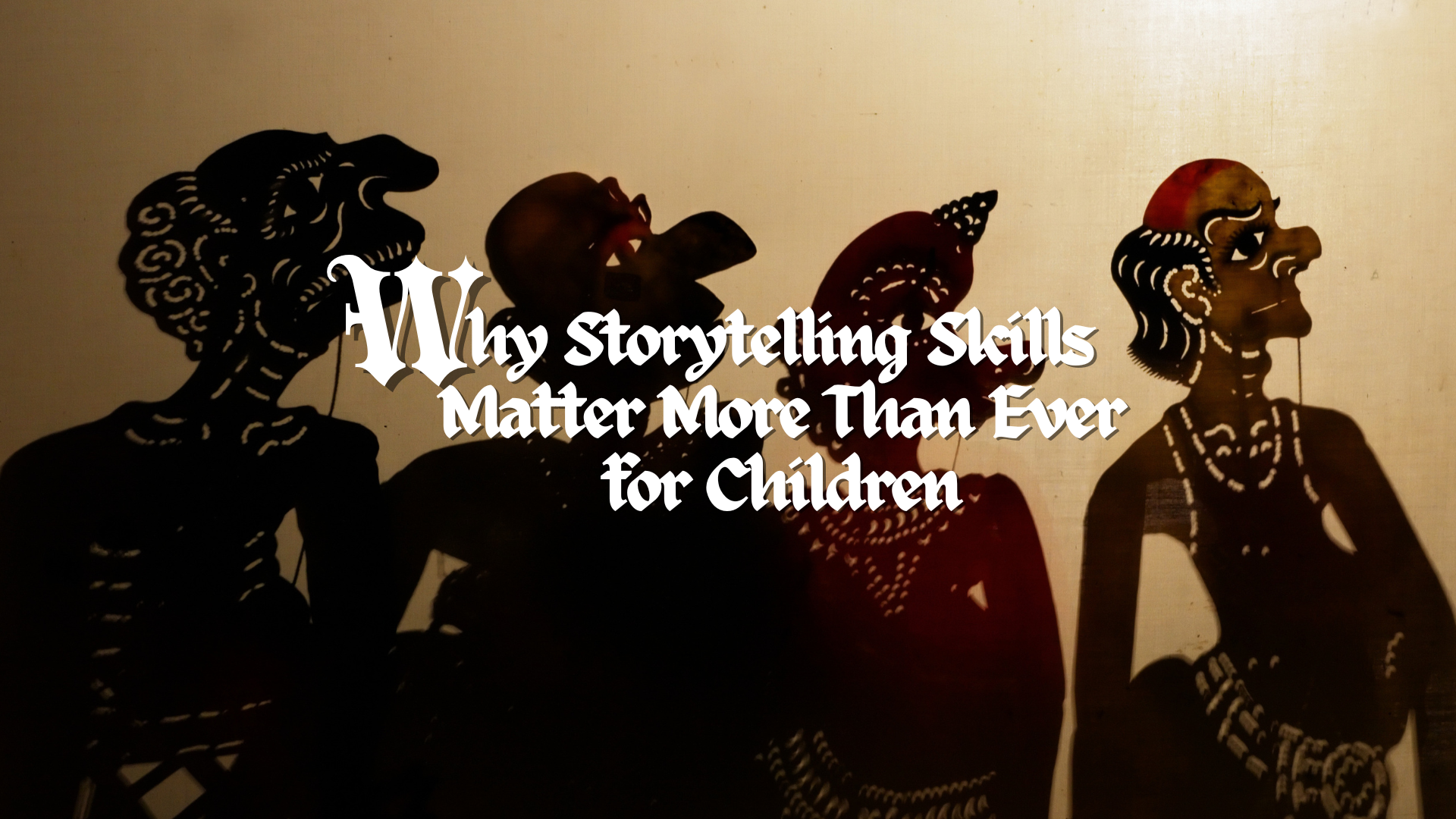 Why Storytelling Skills Matter More Than Ever for Children