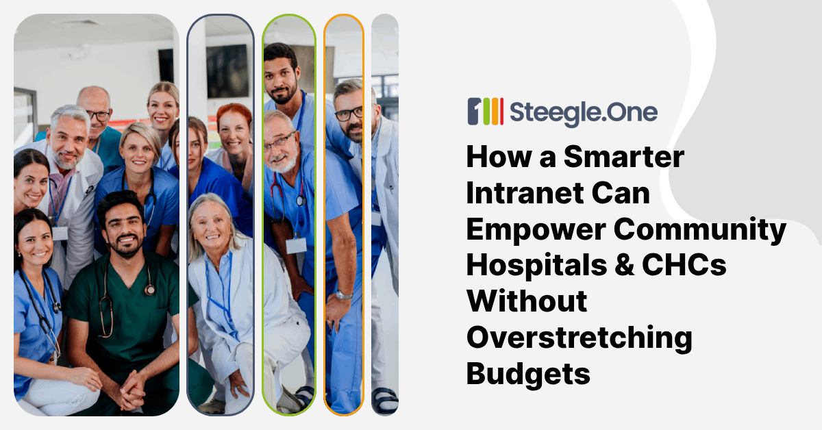 How a Smarter Intranet Can Empower Community Hospitals & CHCs Without Overstretching Budgets
