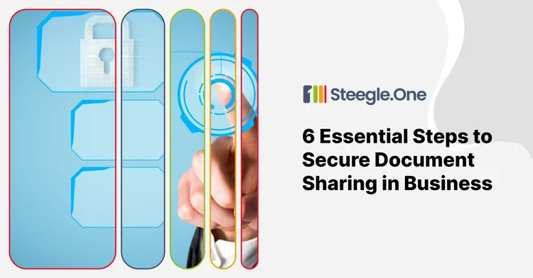 6 Steps to Secure Business Document Sharing | Steegle.One