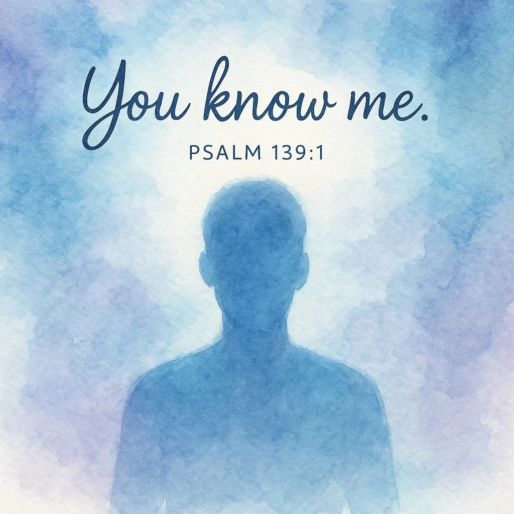 "You have searched me, Lord, and you know me." — Psalm 139:1
No matter where we are or what we face, God knows our hearts and walks with us
