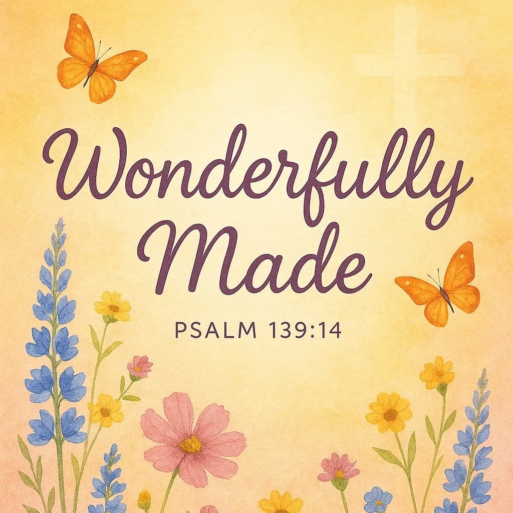 "I praise you because I am fearfully and wonderfully made." — Psalm 139:14
You are God’s masterpiece—created with love, purpose, and beauty.