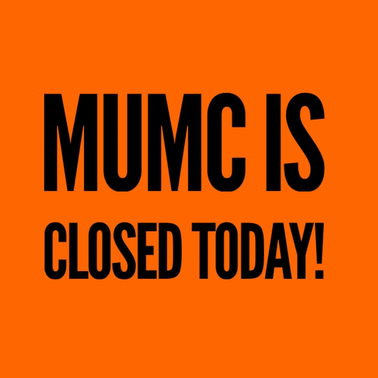 Following FCPS, MUMC is closed today.