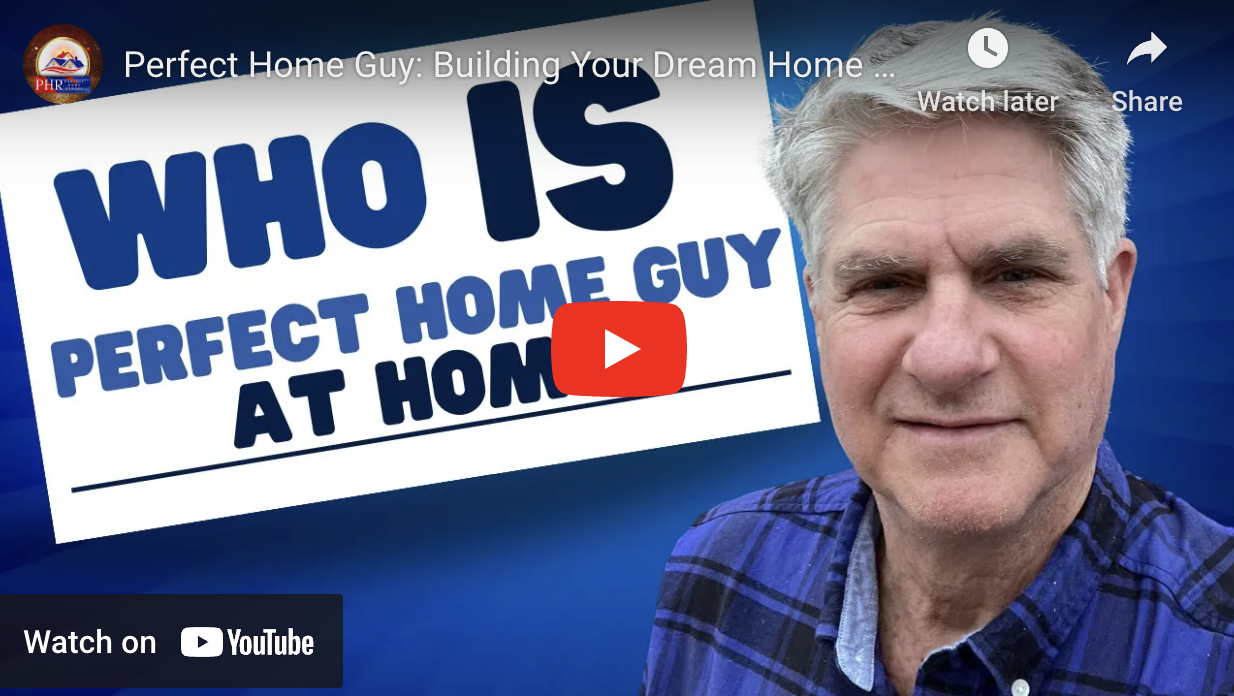 Building Your Perfect Home: Meet Perfect Home Guy