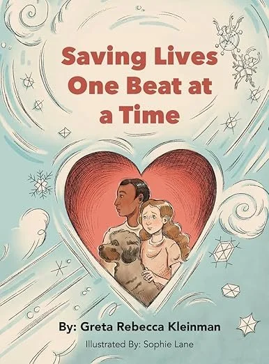Book cover titled "Saving Lives One Beat at a Time" by Greta Rebecca Kleinman, illustrated by Sophie Lane, featuring a heart with a woman and girl inside, surrounded by stars, clouds, and abstract designs.