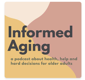 Podcast Feature @Informed Aging 