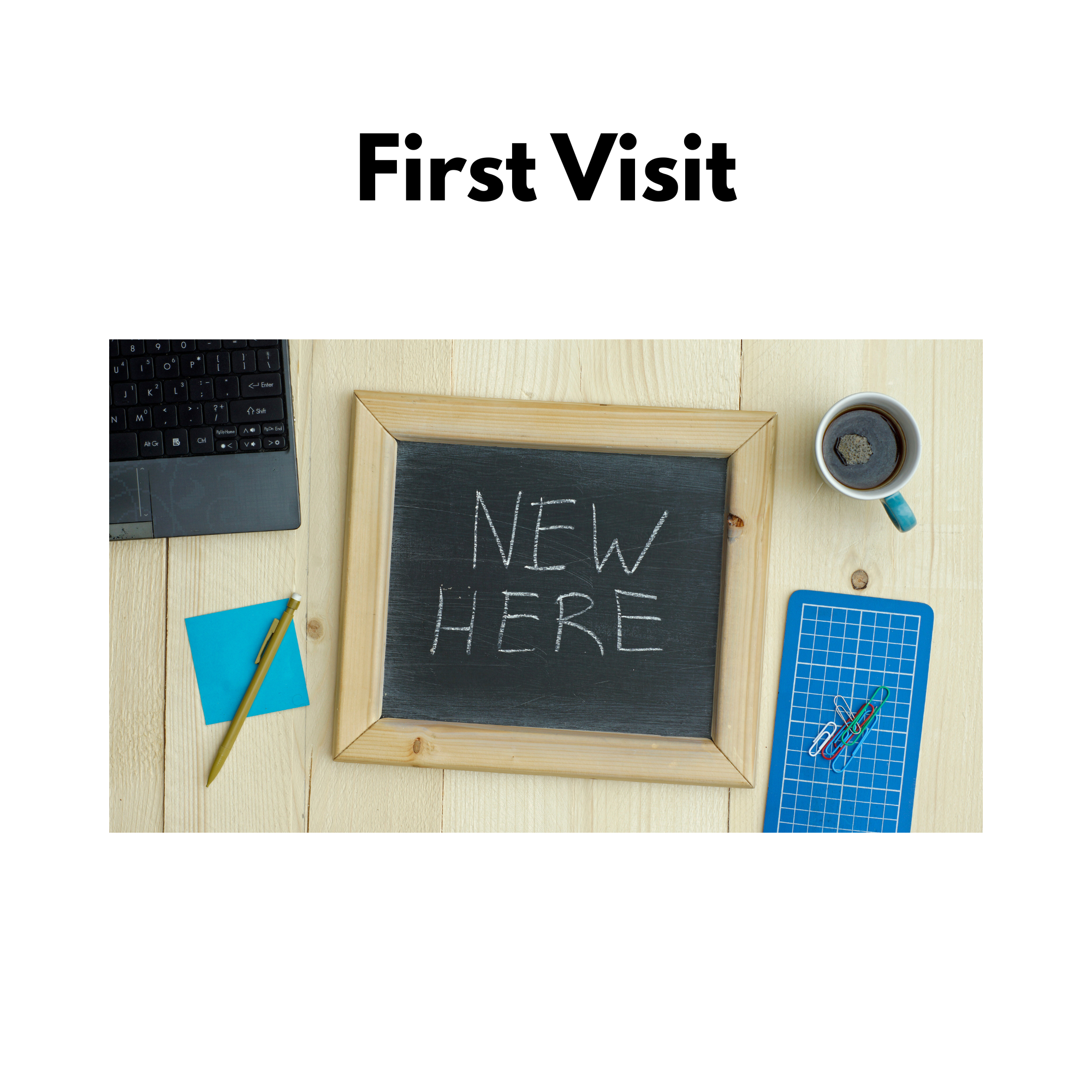 Your First Visit