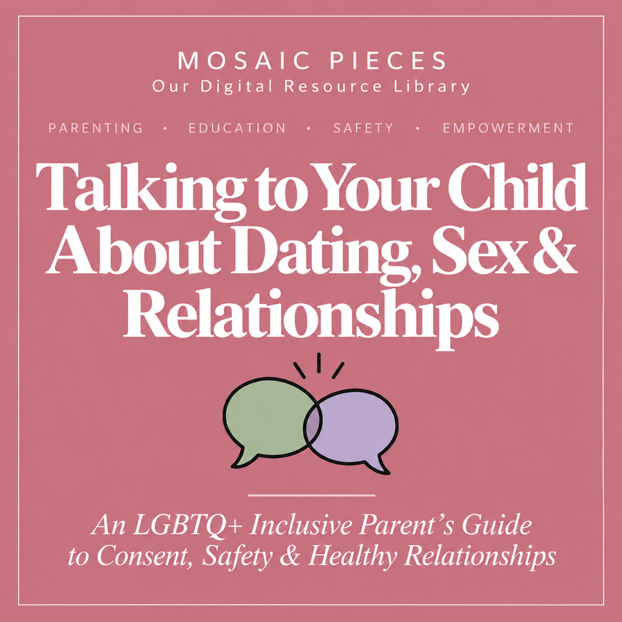 Talking to Your Child About Dating, Sex & Relationships
