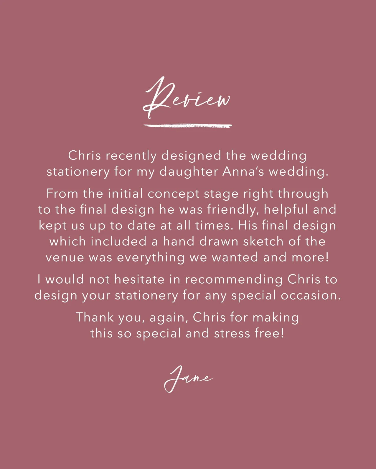 &ldquo;Thank you, again, Chris for making this so special and stress-free!&rdquo;

These words mean the world to me.

Creating a stress-free and enjoyable wedding stationery experience is my top priority. From the initial consultation to the final de