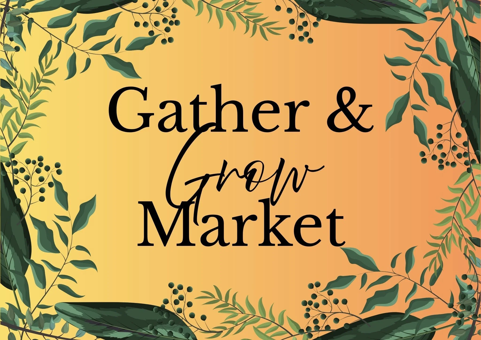Gather & Grow Market