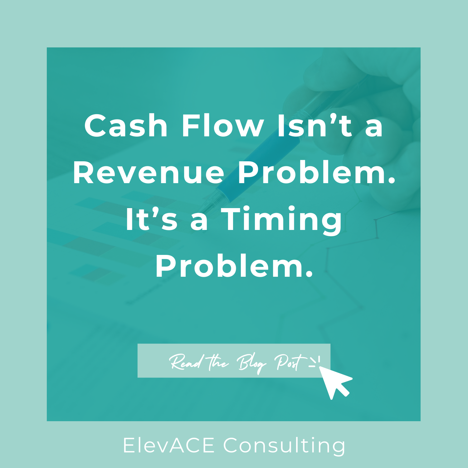 Cash Flow Isn’t a Revenue Problem. It’s a Timing Problem.