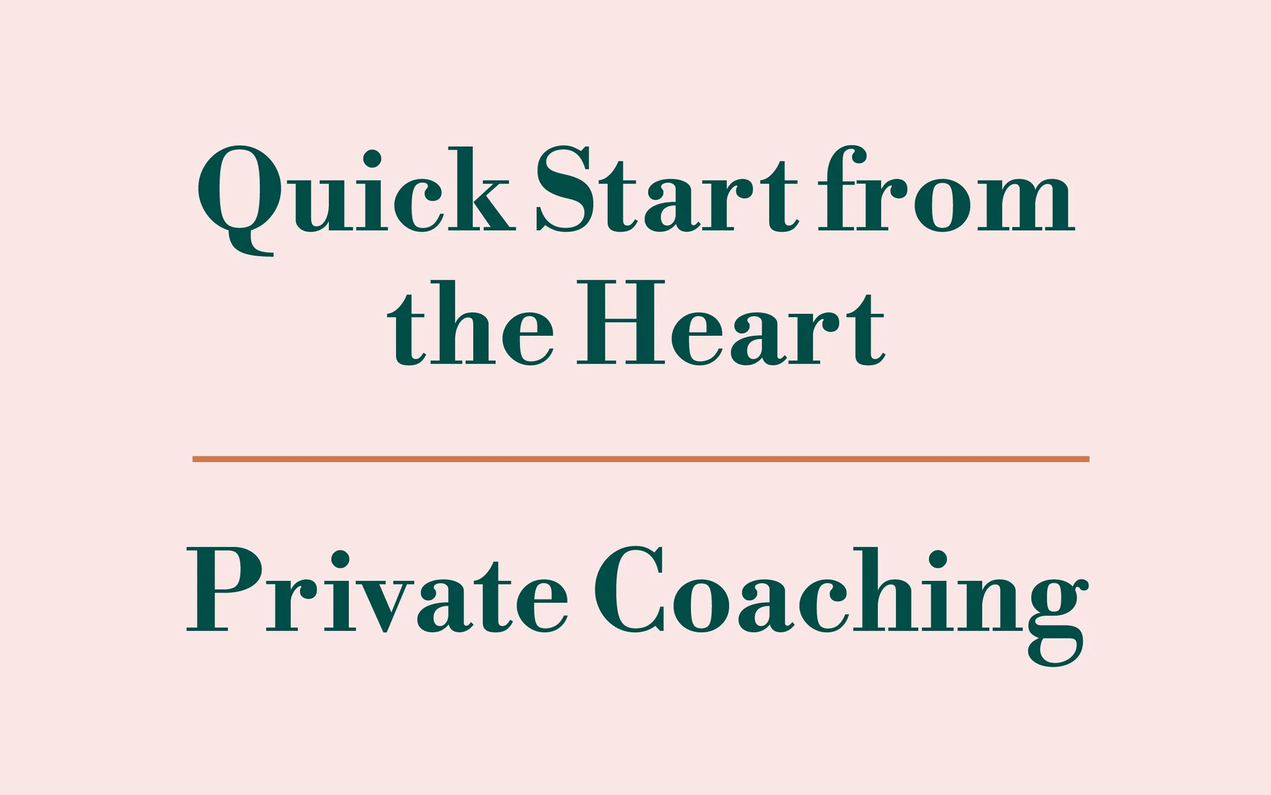 Quick Start from the Heart - 1-on-1 Coaching (4 weeks)