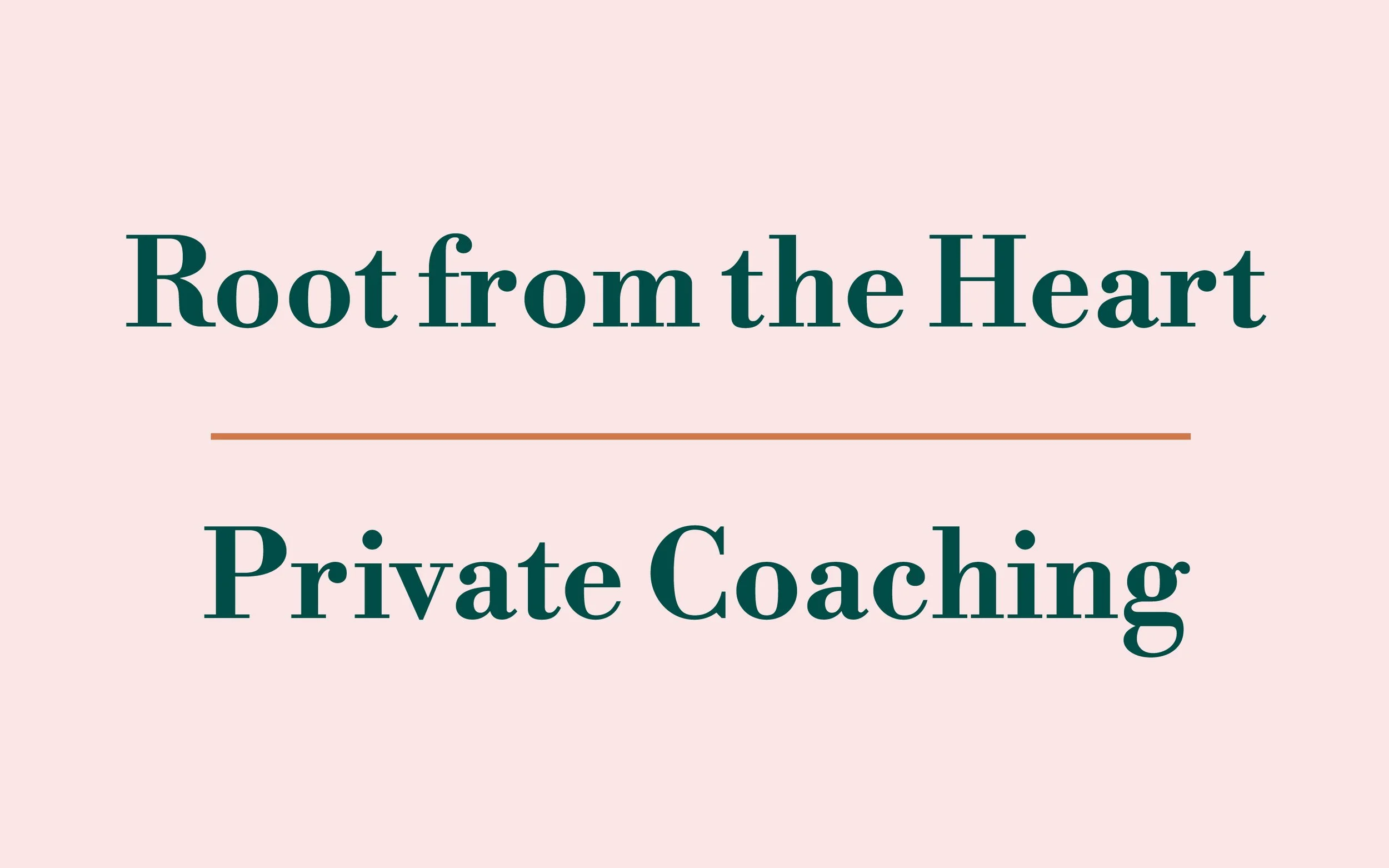 Root from the Heart – 1-on-1 Coaching (8 weeks)