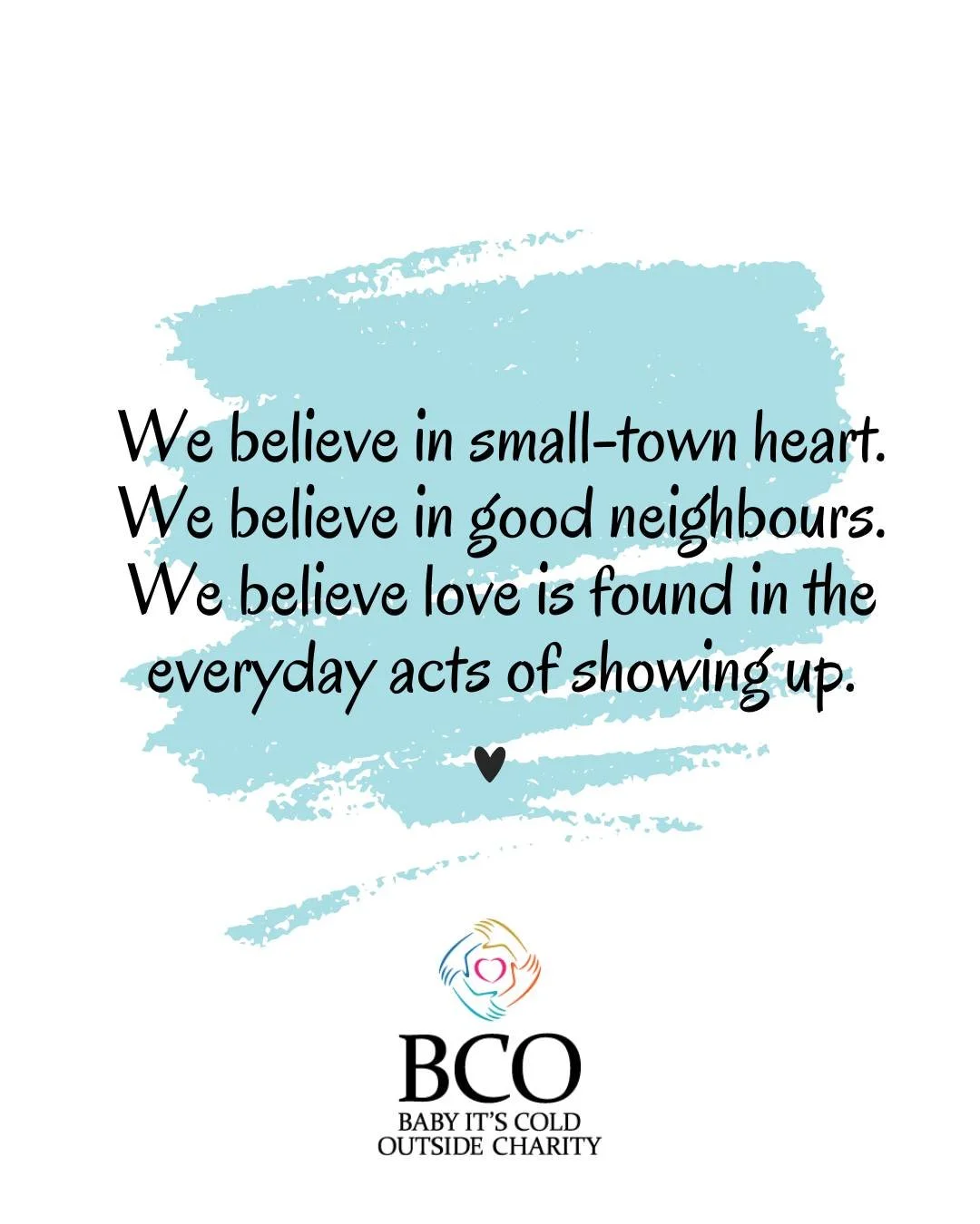 We believe in small-town heart.
We believe in good neighbours.
We believe love is found in the everyday acts of showing up.

What matters to you in your community?

#babyitscoldoutsidecharity #bcocharity #lovelivesclosetohome #goodneighbours