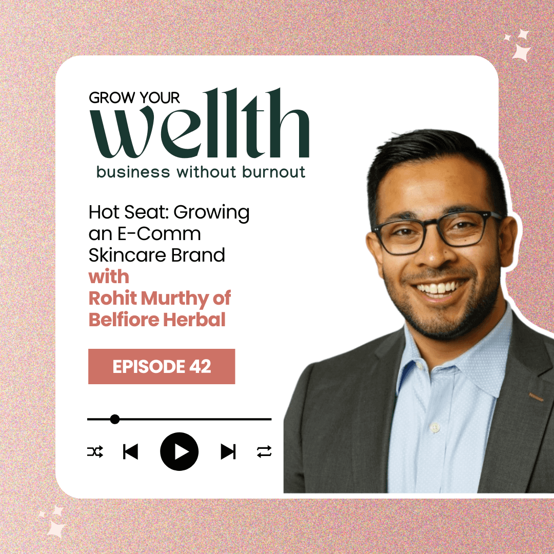 Episode 42: Hot Seat: Growing an E-Comm Skincare Brand with Rohit Murthy of Belfiore Herbal