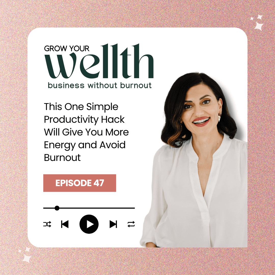 Episode 47: This One Simple Productivity Hack Will Give You More Energy and Avoid Burnout