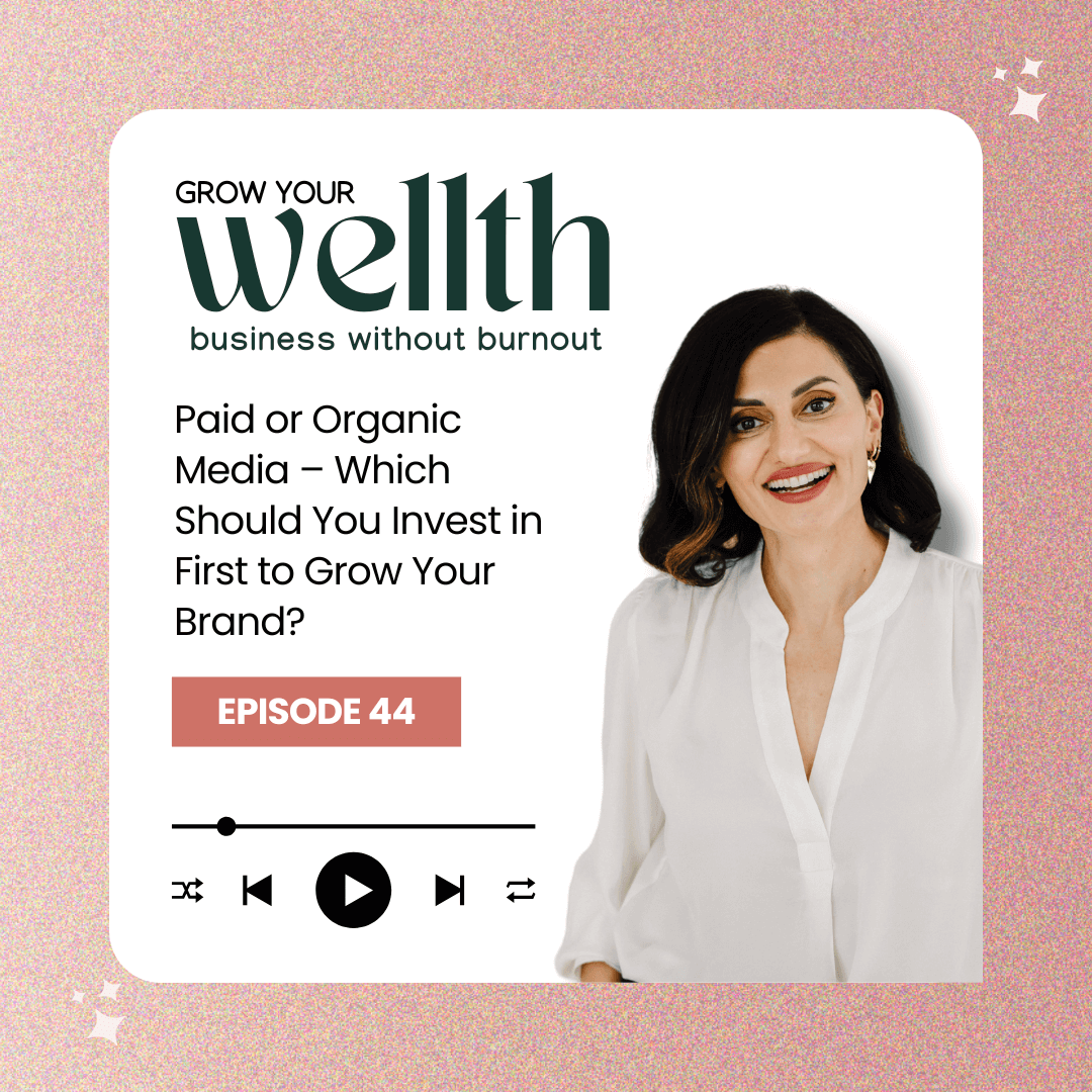 Episode 44: Paid or Organic Media – Which Should You Invest in First to Grow Your Brand?