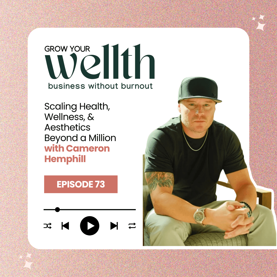 Episode 73: Scaling Health, Wellness, &amp; Aesthetics Beyond a Million with Cameron Hemphill