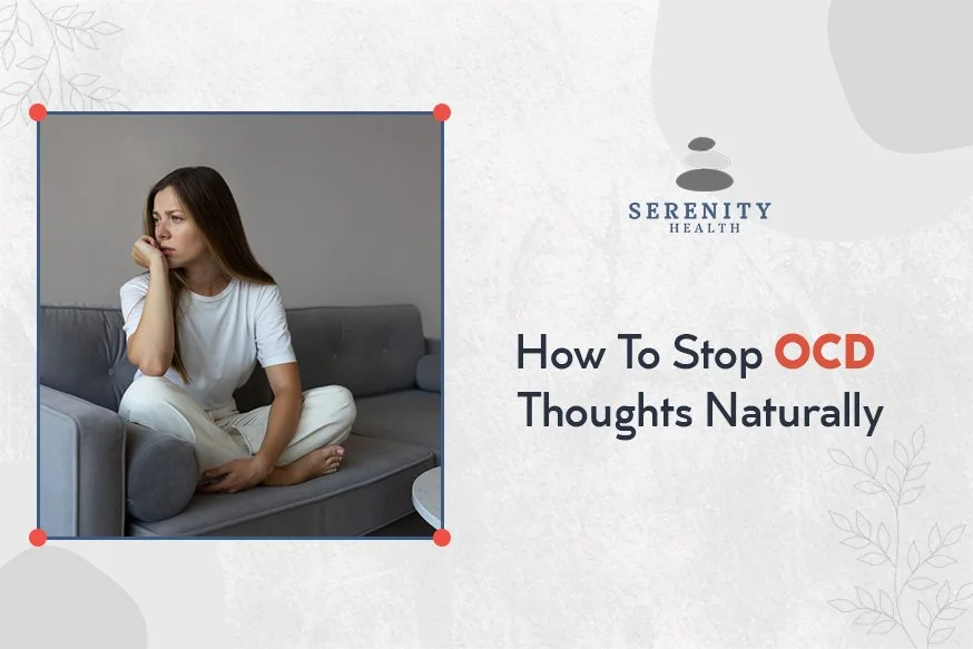 How to Stop OCD Thoughts Naturally