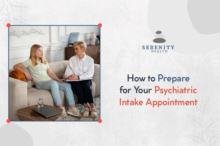 How to Prepare for Your Psychiatric Intake Appointment