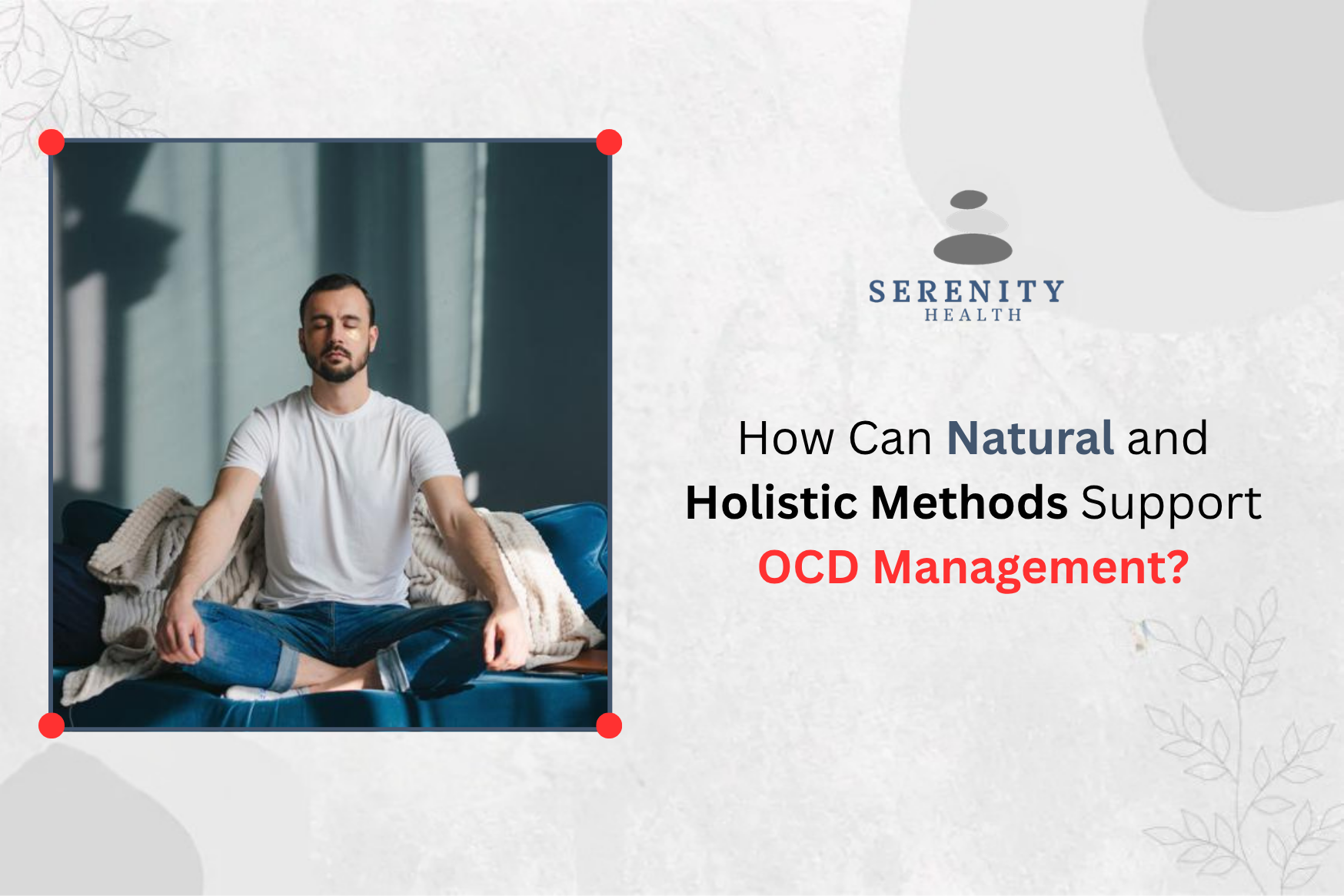 How Can Natural and Holistic Methods Support OCD Management?