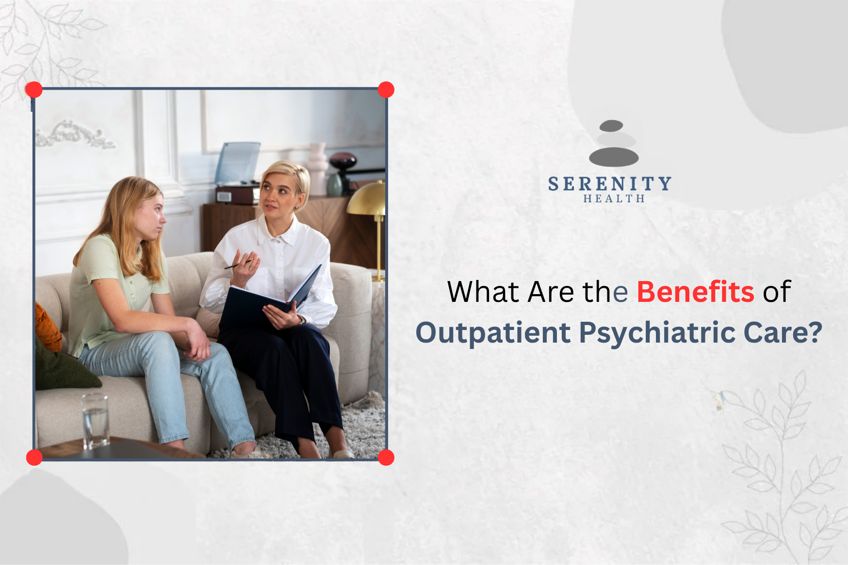 What Are the Benefits of Outpatient Psychiatric Care?
