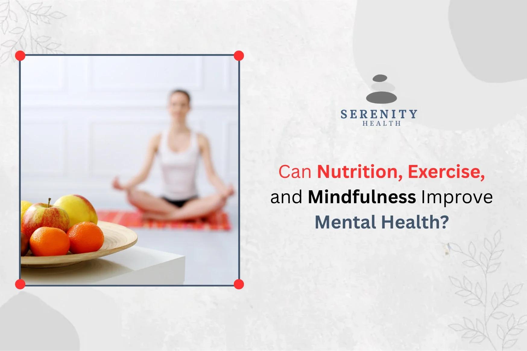 Can Nutrition, Exercise, and Mindfulness Improve Mental Health?