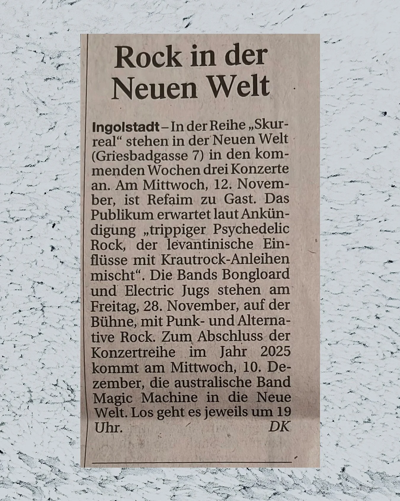 Danke an den @donaukurier! 🙏

Freuen uns auf Euer zahlreiches Erscheinen, hier nochmal die drei letzten Konzerte 2025 im &Uuml;berblick:

12.11. @refaim.music 
28.11. @bongloardnl + @electricjugs 
10.12. @magicmachine_ 

&mdash; SKURREAL x NEUE WELT