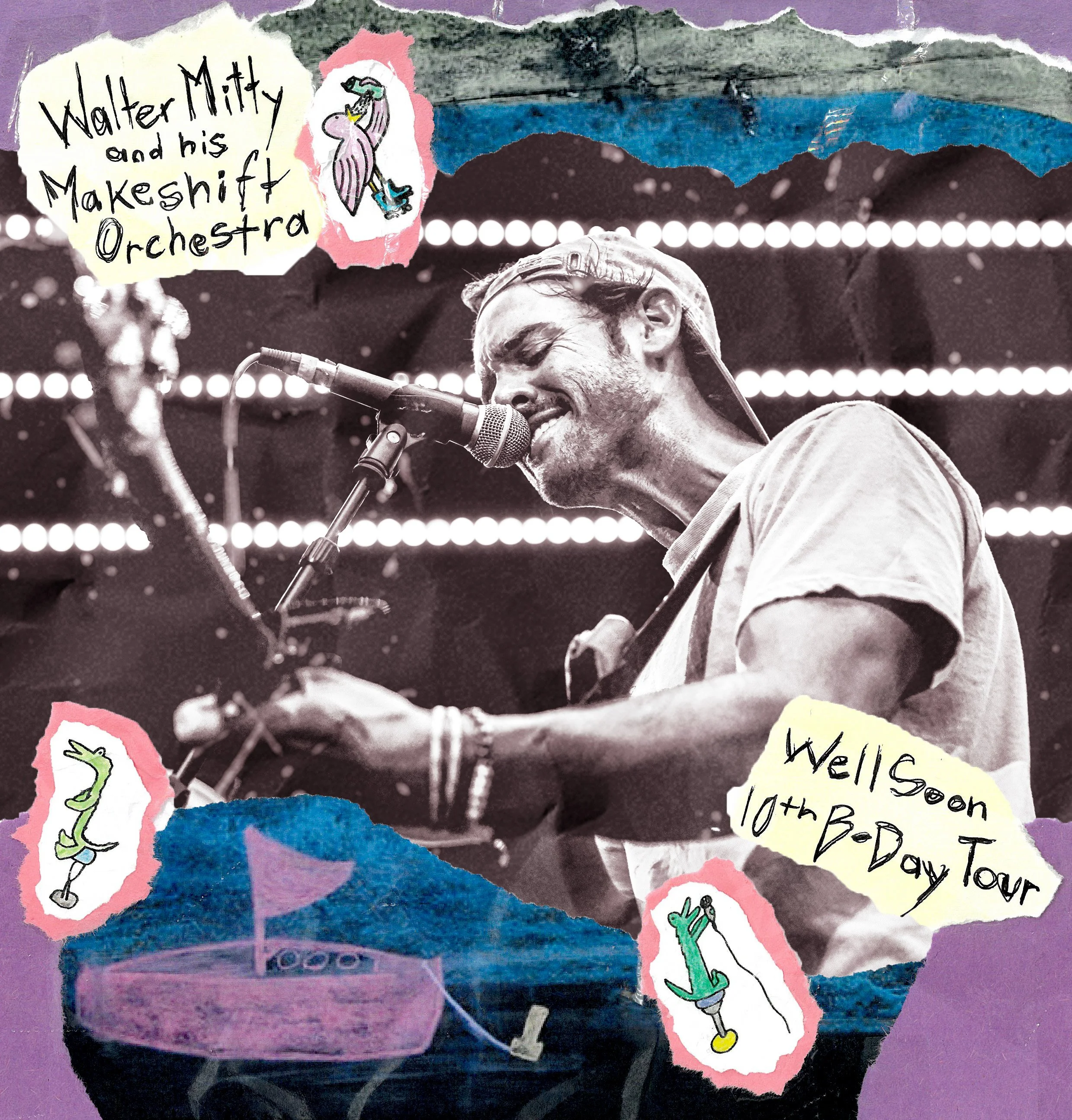 A black and white photo of a male musician singing into a microphone while playing an acoustic guitar. The background features stage lights. There are colorful hand-drawn doodles and text on torn paper around the photo, including a boat, a snake, a marshmallow roasting person, and the phrases "Walter Mitty and his Makeshift Orchestra" and "Wells soon 10thB Day Tour."