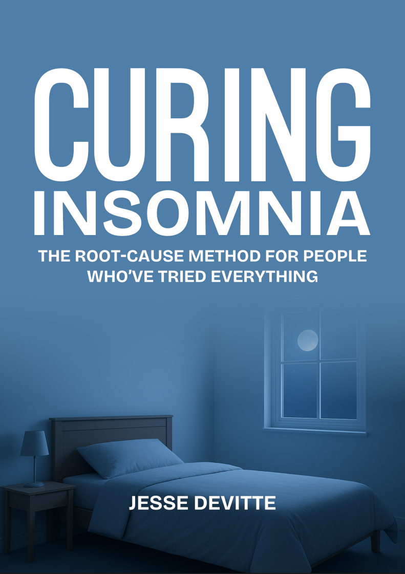 CURING INSOMNIA: THE ROOT-CAUSE METHOD FOR PEOPLE WHO'VE TRIED EVERYTHING