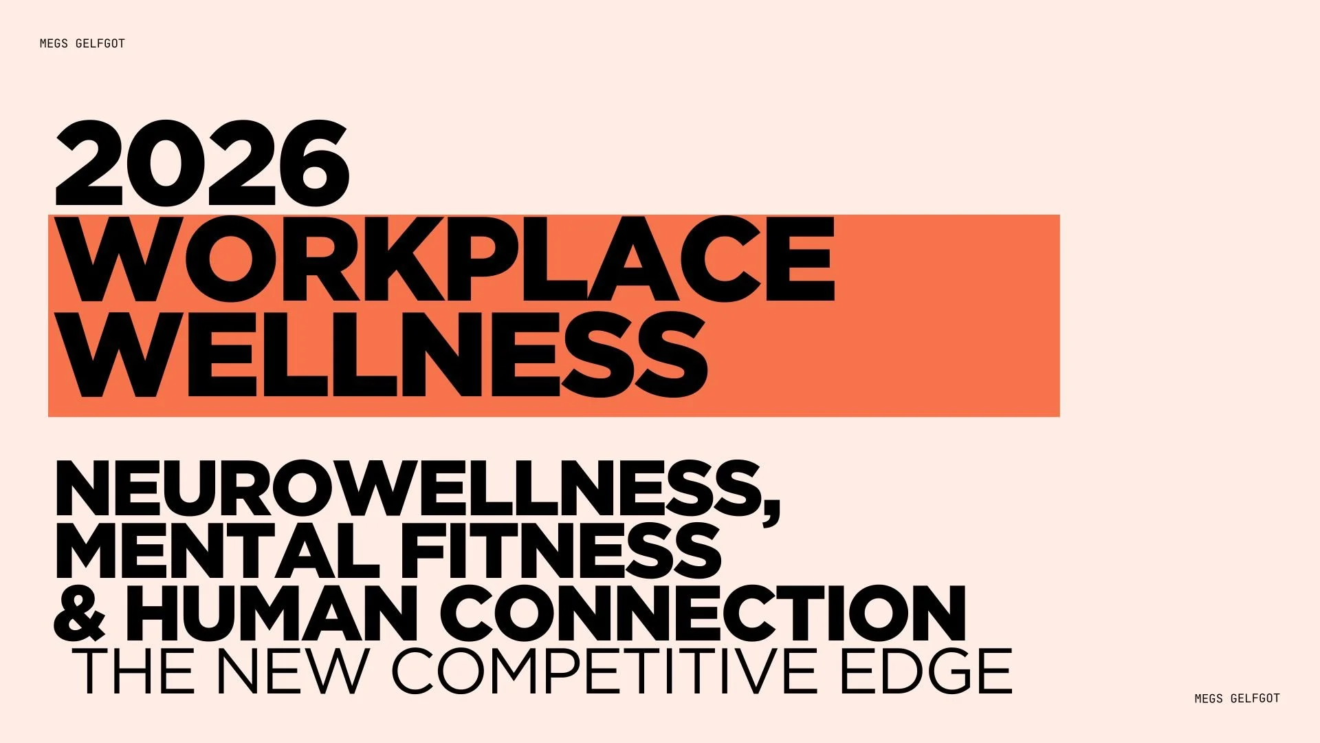 2026 Workplace Wellness: NeuroWellness, Mental Fitness &amp; Human Connection - The New Competitive Edge