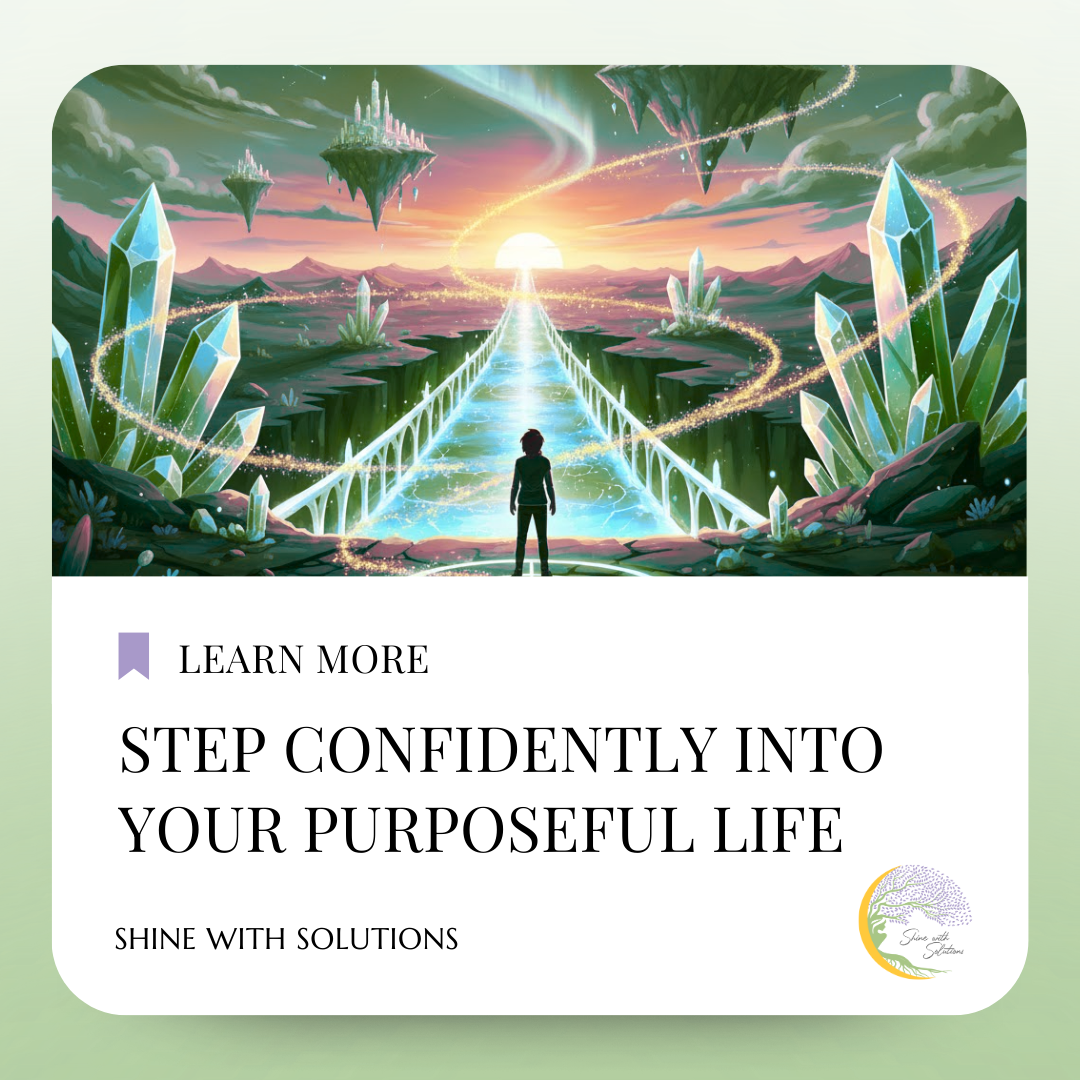 Step Confidently Into Your Purposeful Life