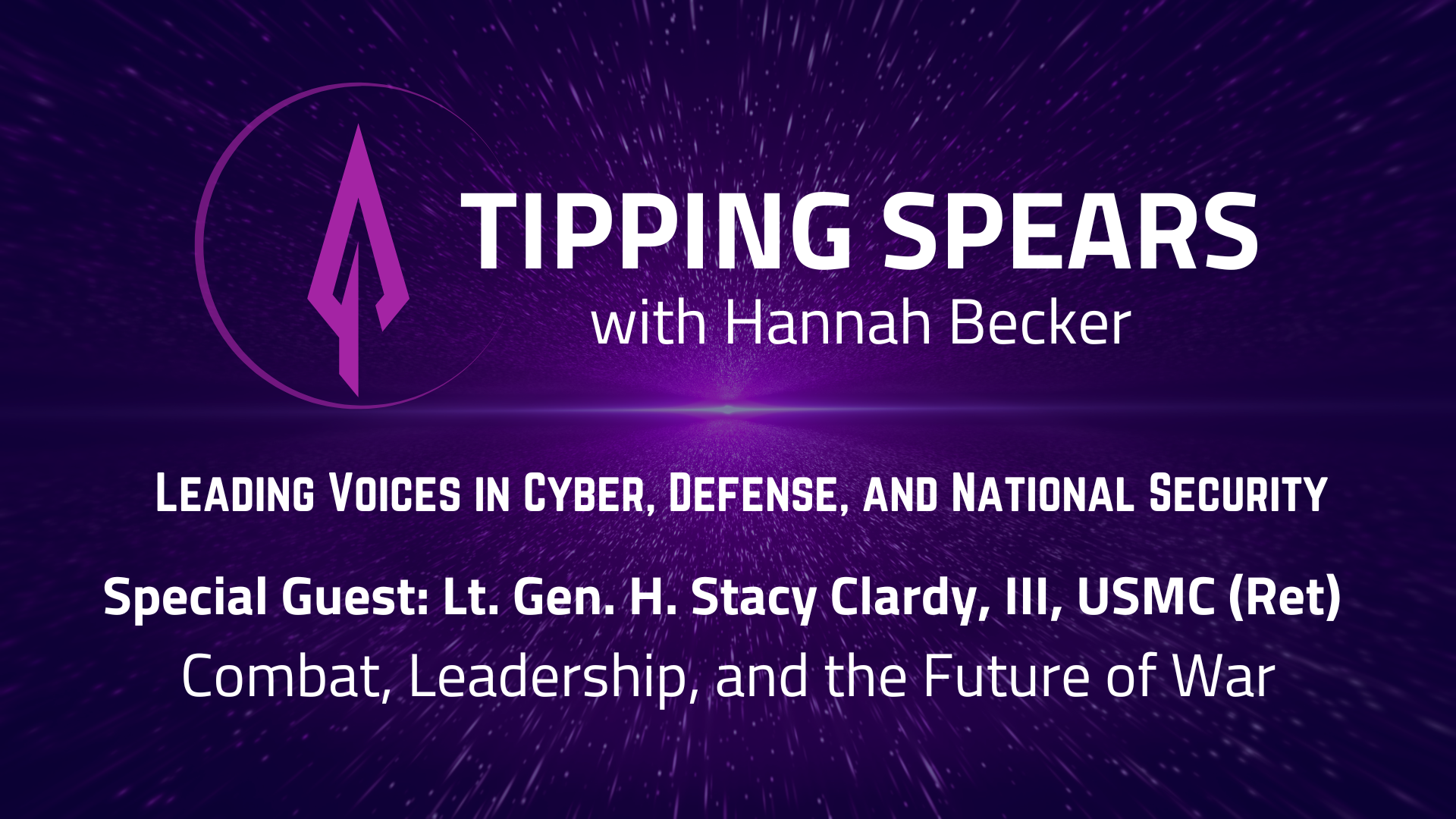 Episode 47 - Lt. Gen. H. Stacy Clardy, III - Combat, Counterinsurgency, Leadership, and the Future of War