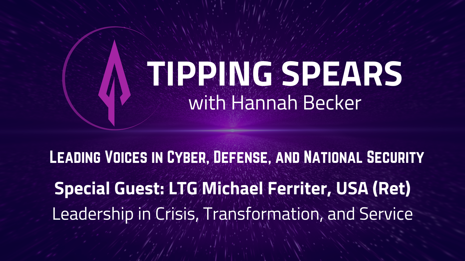 Episode 49-LTG Michael Ferriter, USA (Ret): Leadership in Crisis, Transformation, and Service