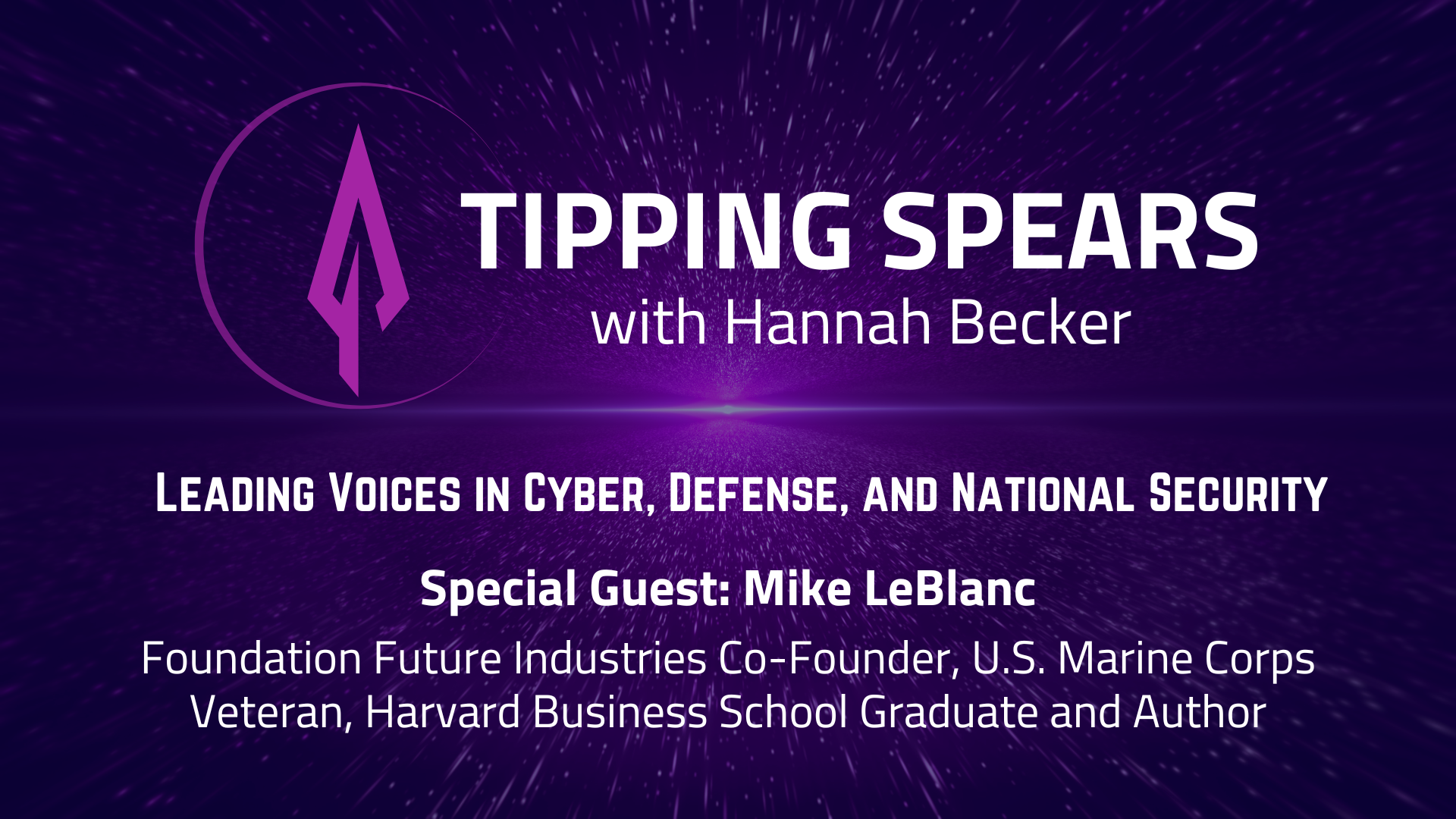 Episode 54 - Mike LeBlanc - Foundation Future Industries Co-Founder, U.S. Marine Corps Veteran, and Author