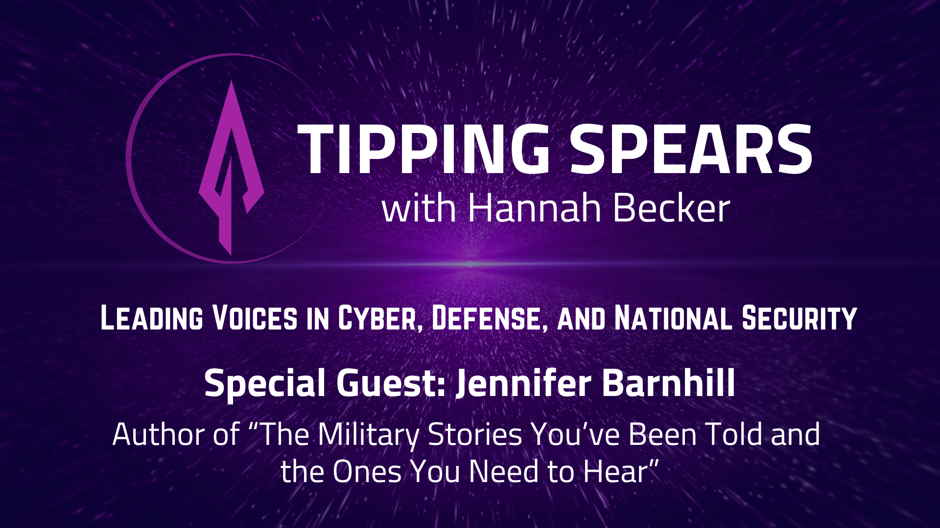 Episode 62 - Jennifer Barnhill: Author of “The Military Stories You’ve Been Told and the Ones You Need to Hear”