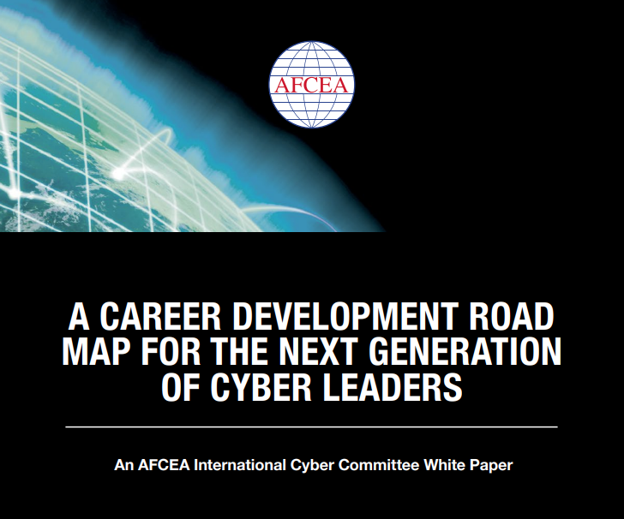 AFCEA White Paper Published: A Career Development Roadmap for the Next Generation of Cyber Leaders