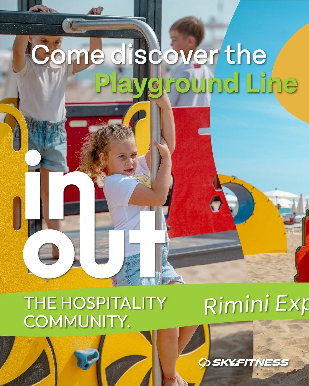 Not just Fitness 👀

At the 2026 InOut The Hospitality Community, Skyfitness is heading with is Line dedicated to kids.

An unique opportunity to meet our expert and discover how a Playground area can improve cities and hospitalities facilities unuse