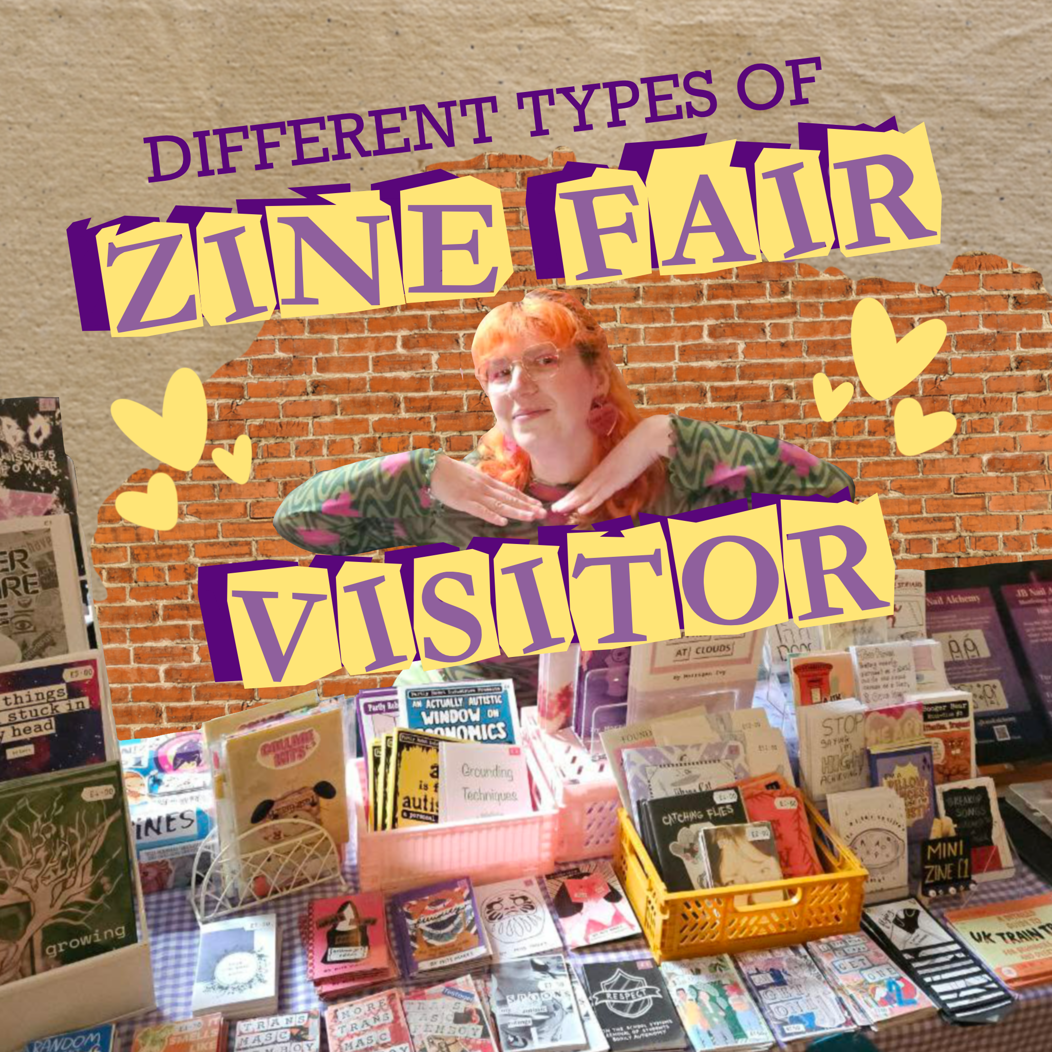 DIFFERENT TYPES OF ZINE FAIR VISITORS