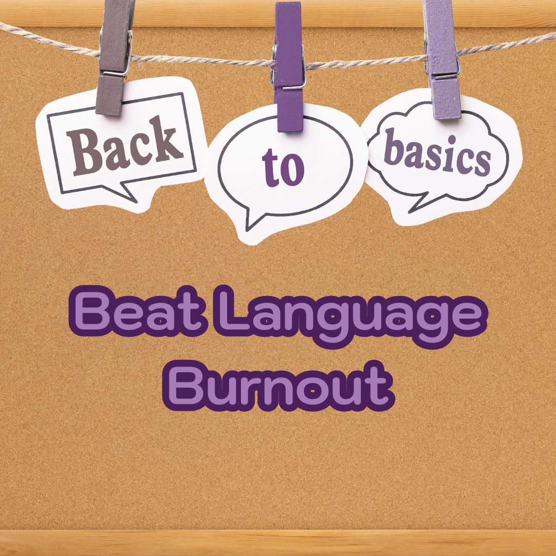 Back to the Basics: How to Beat Language Learning Burnout