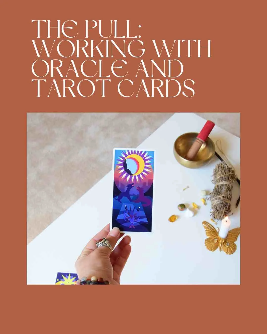 The Pull: Working with Oracle and Tarot Cards