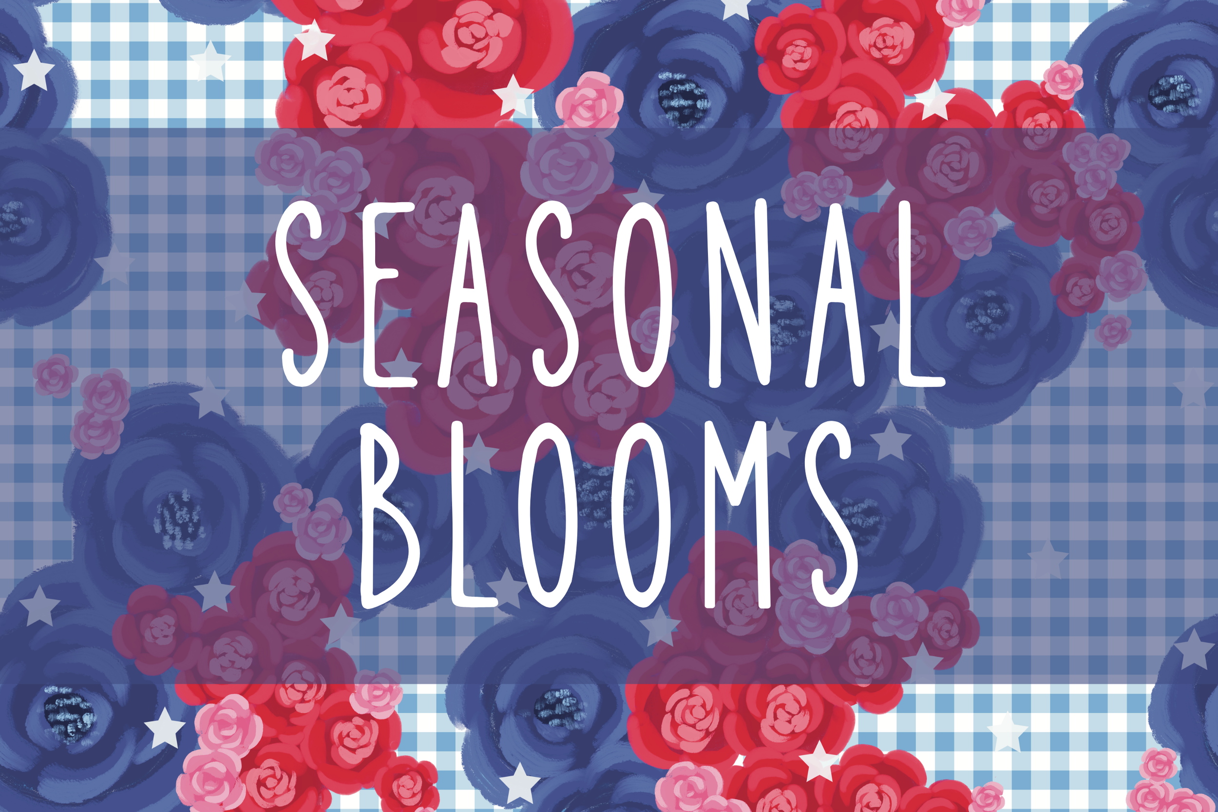 Pattern with blue, pink, and red flowers, white stars, and a blue and white checkered background with the text 'Seasonal Blooms' in tall white letters.