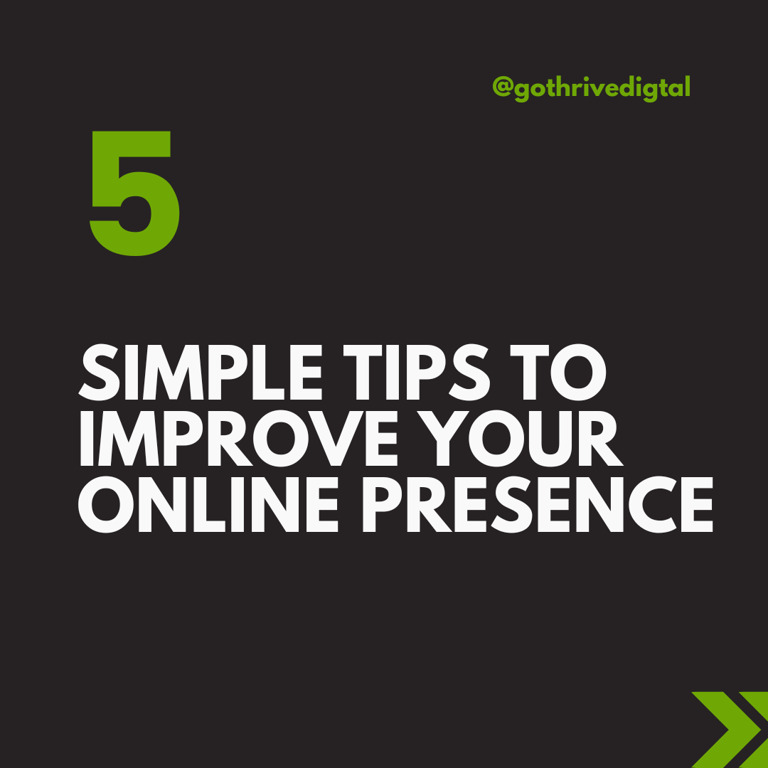 5 Simple Tips to Improve Your Online Presence
