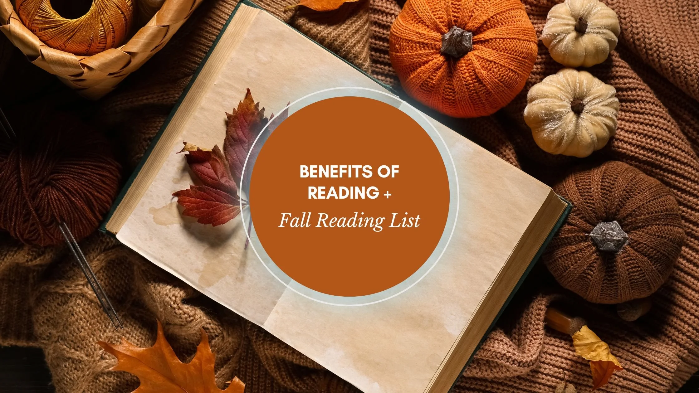 Key Benefits of Reading + Fall Reading List