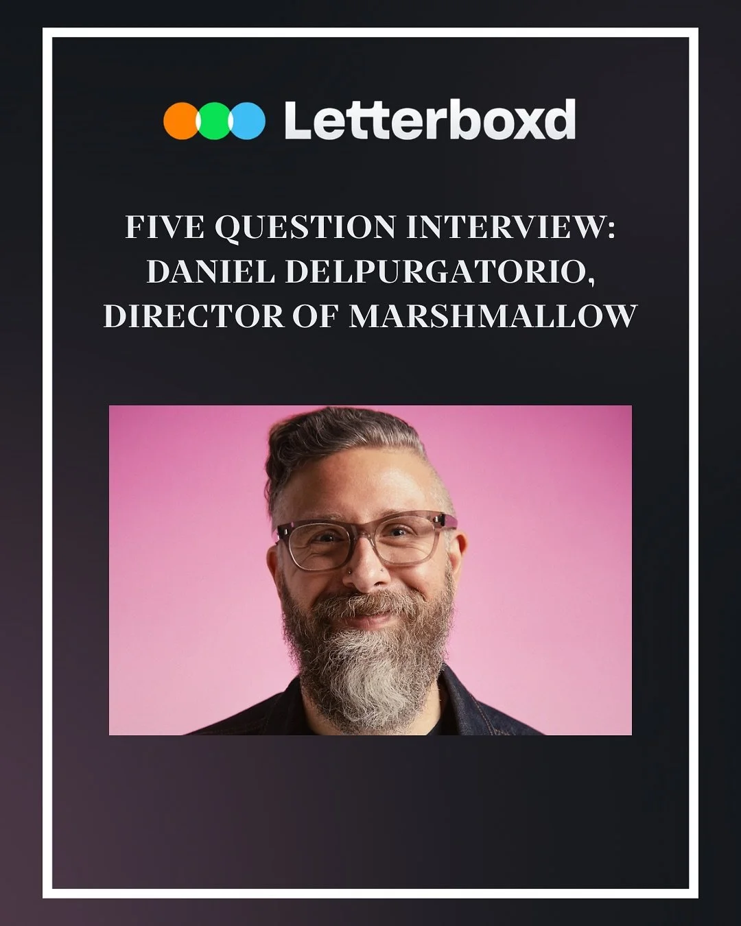 Five Q&amp;As with Director Daniel DelPurgatorio about Marshmallow. Check it out on Letterboxd