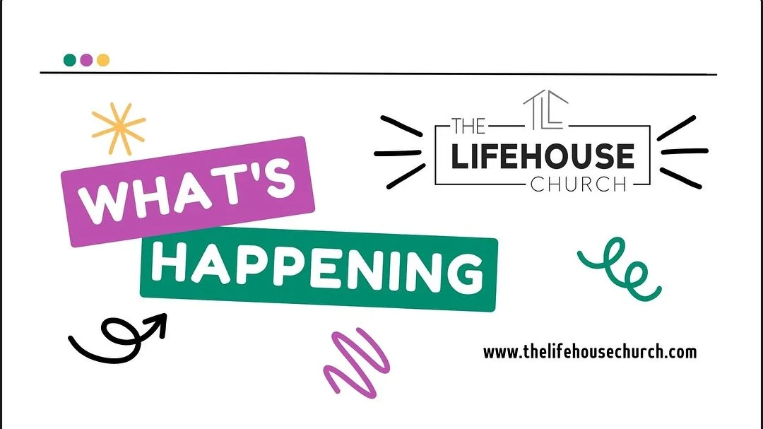 Here&rsquo;s what&rsquo;s happening at Lifehouse! Visit www.thelifehousechurch.com/events for more info!