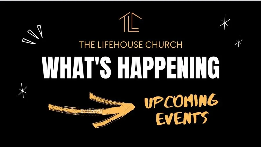 Here&rsquo;s what&rsquo;s happening at Lifehouse! Visit www.thelifehousechurch.com/events for more info!