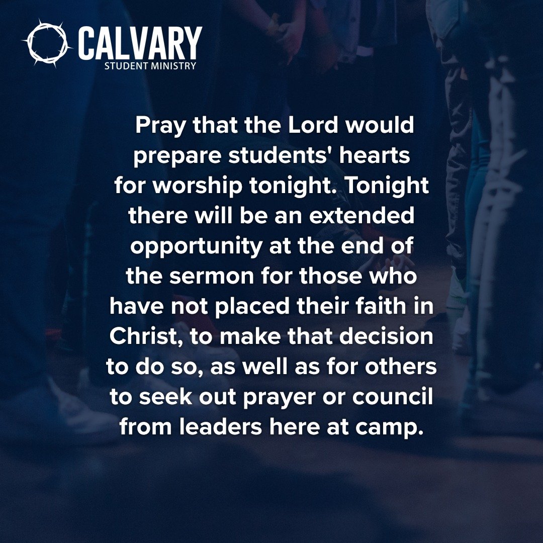 🙏 Prayer Focus: SALVATION &amp; SURRENDER

Tonight is a big night. Students will have a special opportunity to respond to the Gospel.

Pray that the Lord would prepare hearts for worship and that those who haven&rsquo;t yet placed their faith in Chr