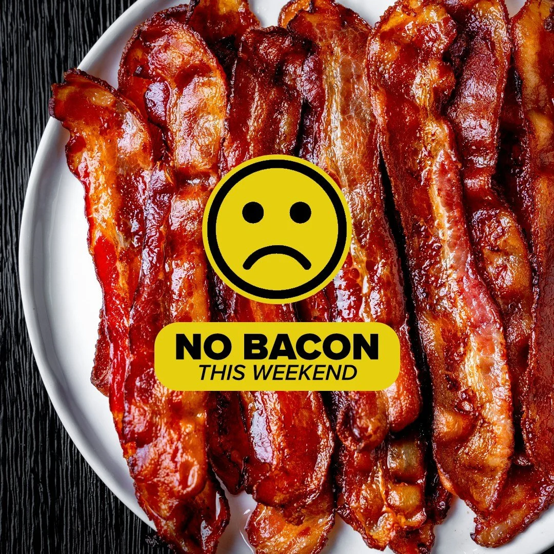 🥓 BREAKING (BACON) NEWS! 🥓

Gentlemen&hellip; take a deep breath. 😮&zwj;💨
We regret to inform you that this Saturday&rsquo;s Men&rsquo;s Breakfast has been postponed to Saturday, October 18th.

That means &mdash; yes &mdash; no bacon this weekend